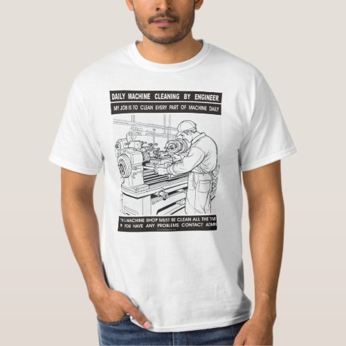 MACHINE DAILY CLEANING BY ENGINEER  T_Shirt