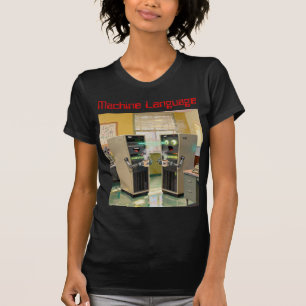 “Machine Language” - Humorous Technology T-Shirt