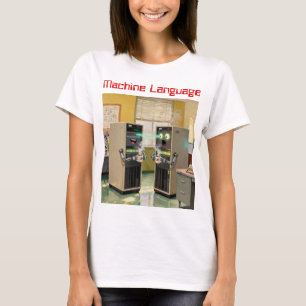 “Machine Language” - Humorous Technology T-Shirt