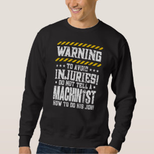 Machine Operator Machinist Sweatshirt
