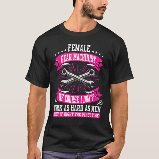 Machining Cnc Female Gear Machinist T-Shirt (Front)