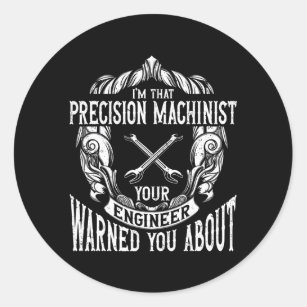 Machining Precision Machinist  Classic Round Sticker