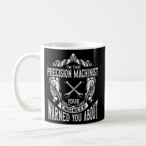 Machining Precision Machinist  Coffee Mug