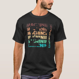 Machiningcnc Machinist Metalworker T-Shirt