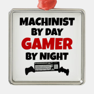 Machinist by Day Gamer by Night Metal Ornament