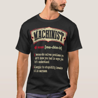 Machinist Dictionary Term Sarcastic T-Shirt