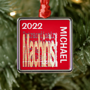 Machinist Extraordinaire CUSTOM Metal Ornament
