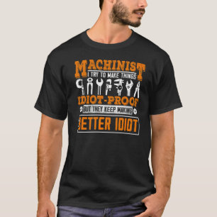 Machinist For Men Dad Machine Operator Workers T-Shirt