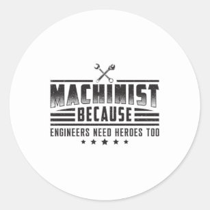 Machinist Machine CNC Machinist Funny Gift Idea Classic Round Sticker