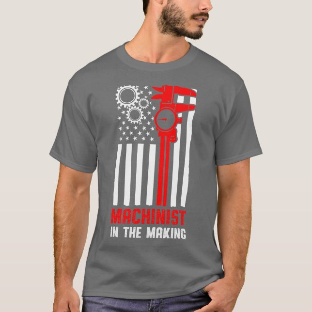 Machinist Making Machine Operator Machining T-Shirt (Front)