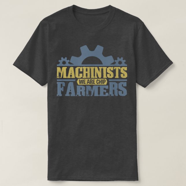 Machinist mates are chip farmer and engineer  CNC  T-Shirt (Design Front)