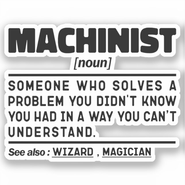 Machinist Noun Birthday Dad Cool Fathers Day Funny Sticker (Front)