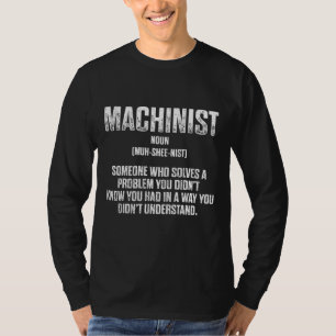 Machinist Problem Machine Operator Machining 7 T-Shirt