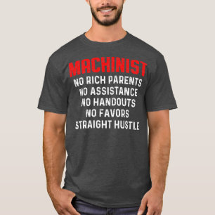 Machinist Rich Machine Operator Machining T-Shirt