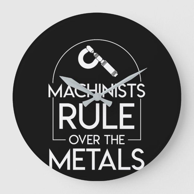Machinist Rule Over The Metals Machinist Large Clock (Front)