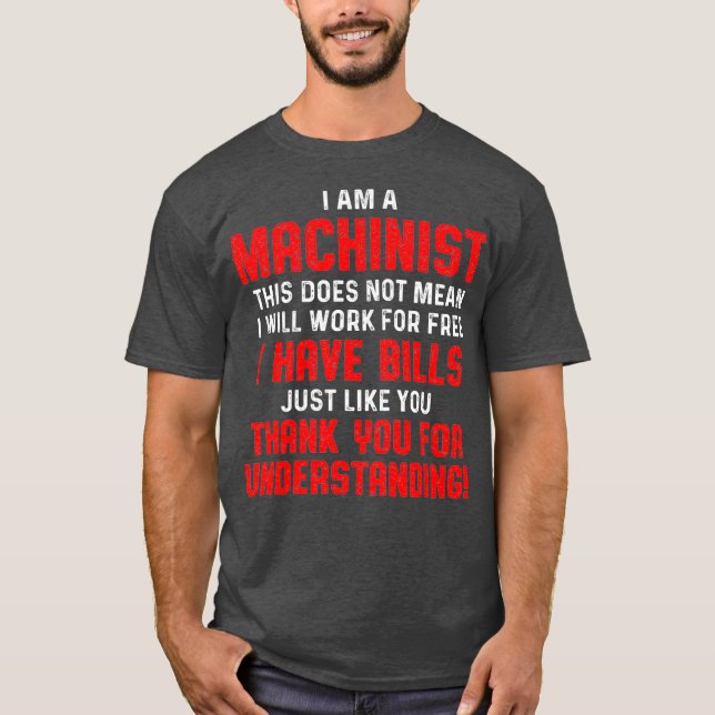 Machinist Understand Machine Operator Machining T-Shirt (Front)