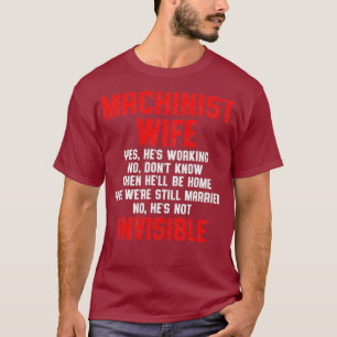 Machinist Wife Machine Operator Machining T-Shirt