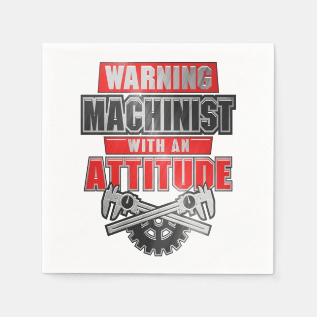 Machinist With An Attitude Mechanical Engineer Napkins (Front)
