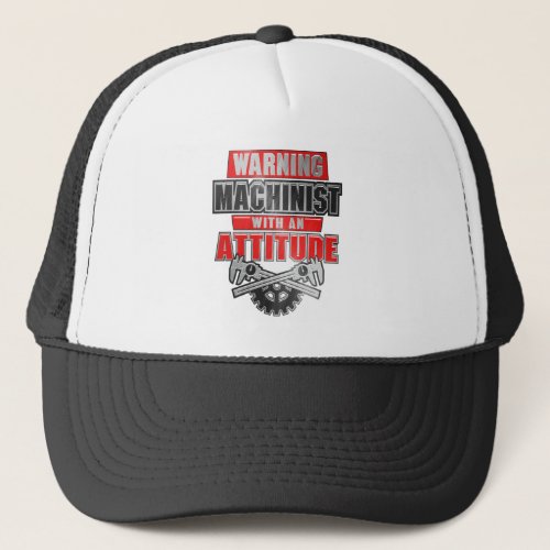Machinist With An Attitude Mechanical Engineer Trucker Hat
