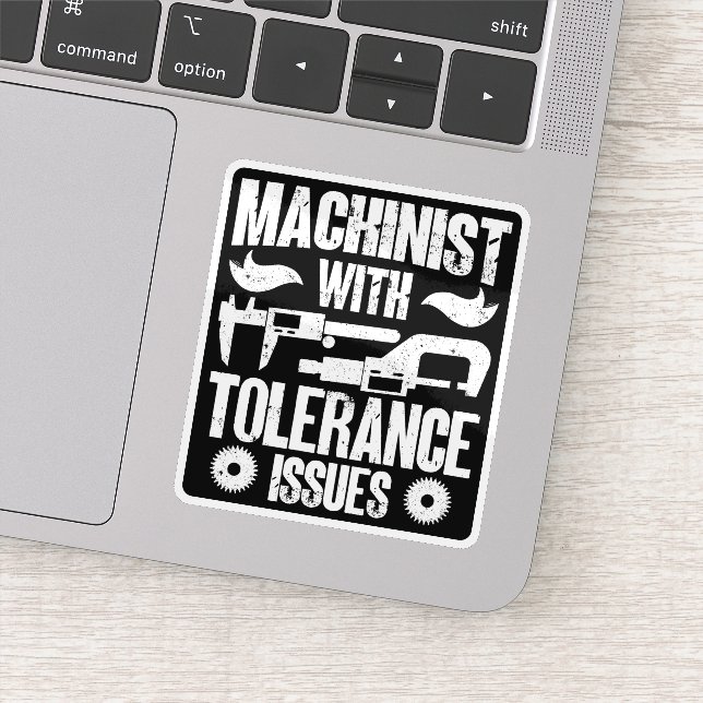 Machinist With Tolerance Issues Machine Operator  Sticker (Detail)