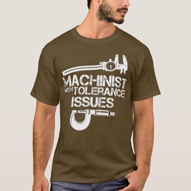 Machinist with Tolerance IssuesMachinist shirt (Front)
