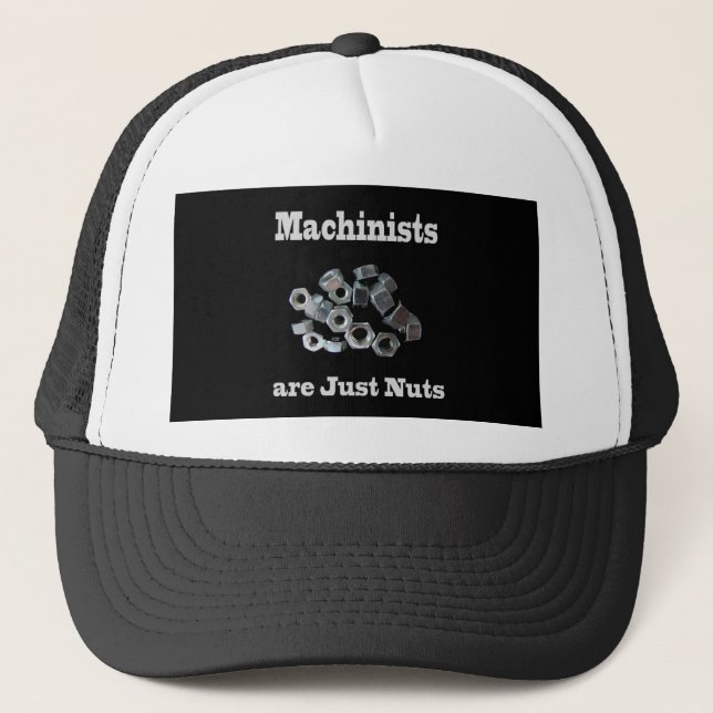 Machinists Are Just Nuts Humorous Trucker Hat (Front)