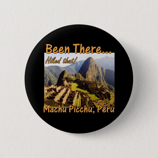 Machu Picchu Inca Trail Quote - Peru - Hiked That Button (Front)