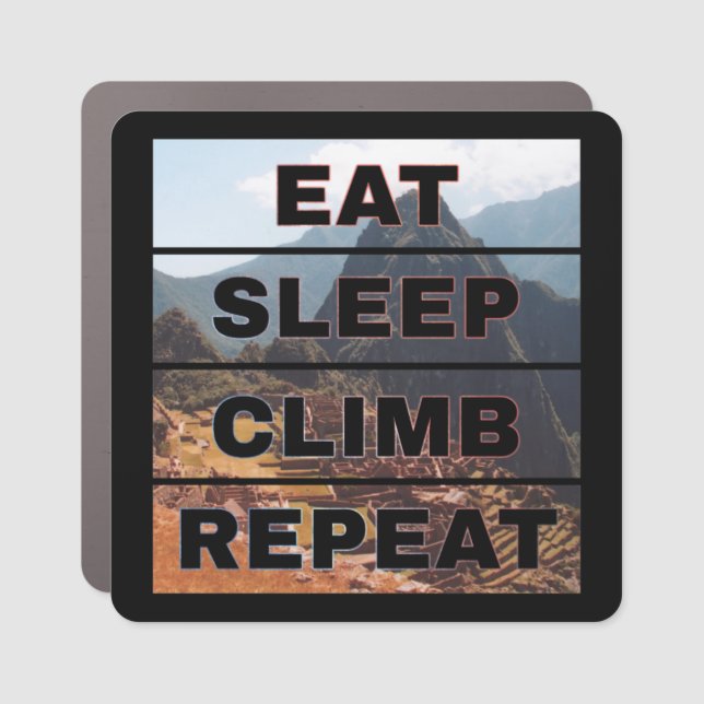 Machu Picchu Peru - Eat Sleep Climb Repeat Car Magnet (Front)