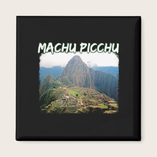Machu Picchu Peru - Eat Sleep Climb Repeat Magnet