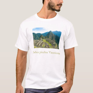 MACHU PICCHU VACATIONS T-Shirt