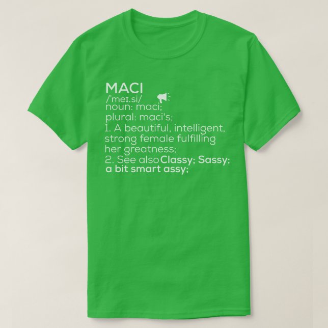 Maci Name Maci Definition Maci Female Name Maci Me T-Shirt (Design Front)