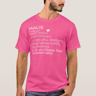Macie Name Macie Definition Macie Female Name Maci T-Shirt