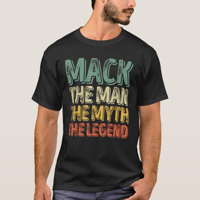 Mack The Man The Myth The Legend Shirt First Name  (Front)
