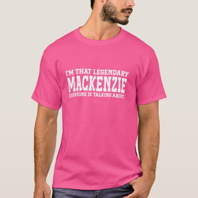 Mackenzie Personal Name First Name Funny Mackenzie T-Shirt (Front)