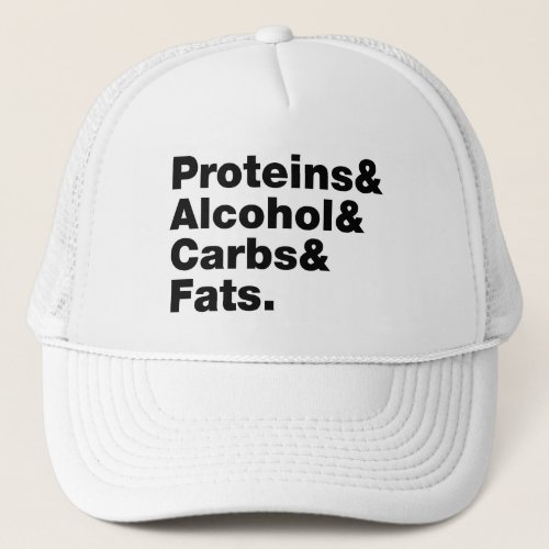 Macronutrients Proteins  Alcohol  Carbs  Fats Trucker Hat
