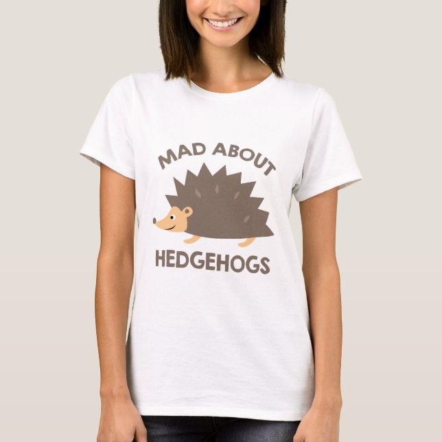 Mad About Hedgehogs T-Shirt (Front)