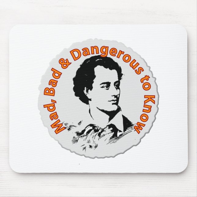 Mad, Bad & Dangerous to Know Mouse Pad (Front)