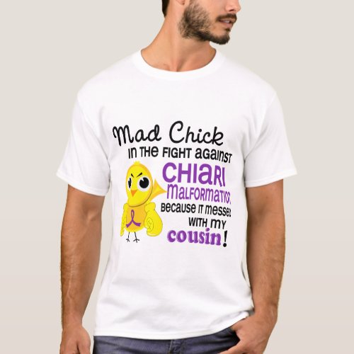 Mad Chick 2 Cousin Chiari Malformation T_Shirt