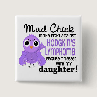 Mad Chick 2 Daughter Hodgkin's Lymphoma / Disease Pinback Button