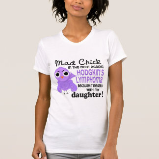 Mad Chick 2 Daughter Hodgkin's Lymphoma / Disease T-Shirt