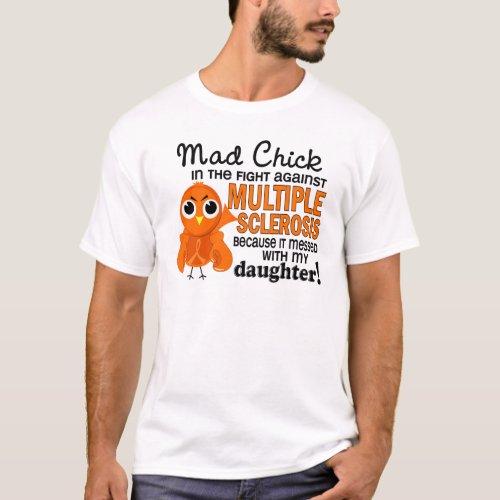 Mad Chick 2 Daughter Multiple Sclerosis MS T_Shirt