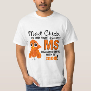 Mad Chick 2 Mom Multiple Sclerosis MS T-Shirt