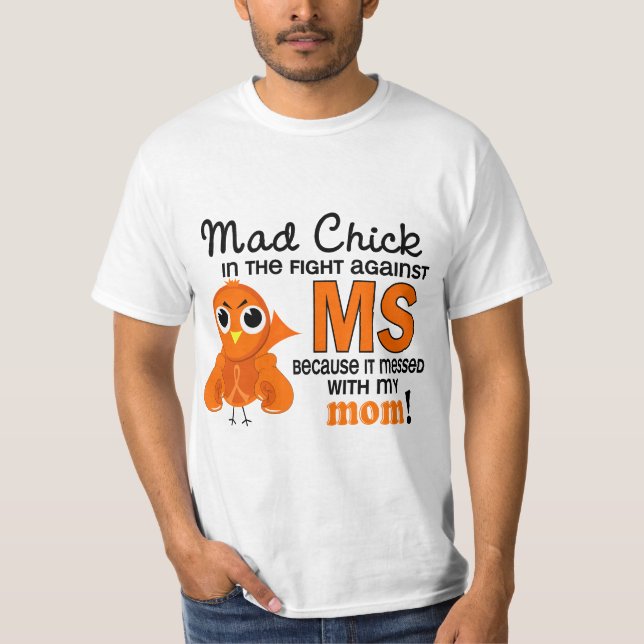 Mad Chick 2 Mom Multiple Sclerosis MS T-Shirt (Front)