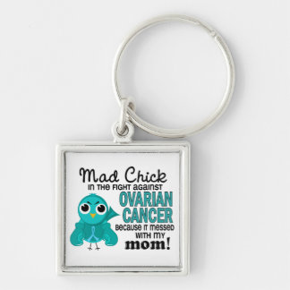 Mad Chick 2 Mom Ovarian Cancer Keychain