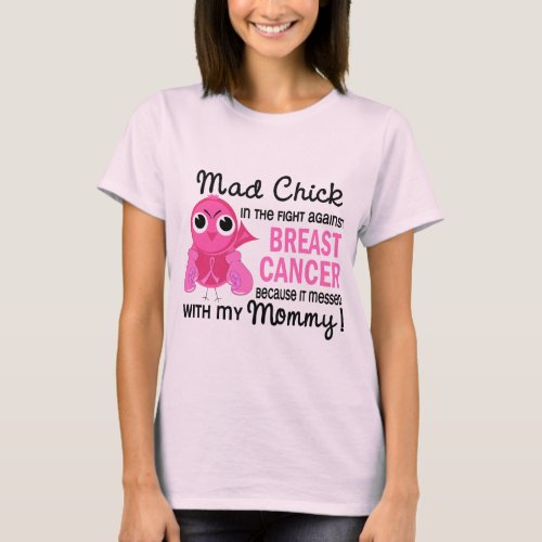 Mad Chick 2 Mommy Breast Cancer T_Shirt