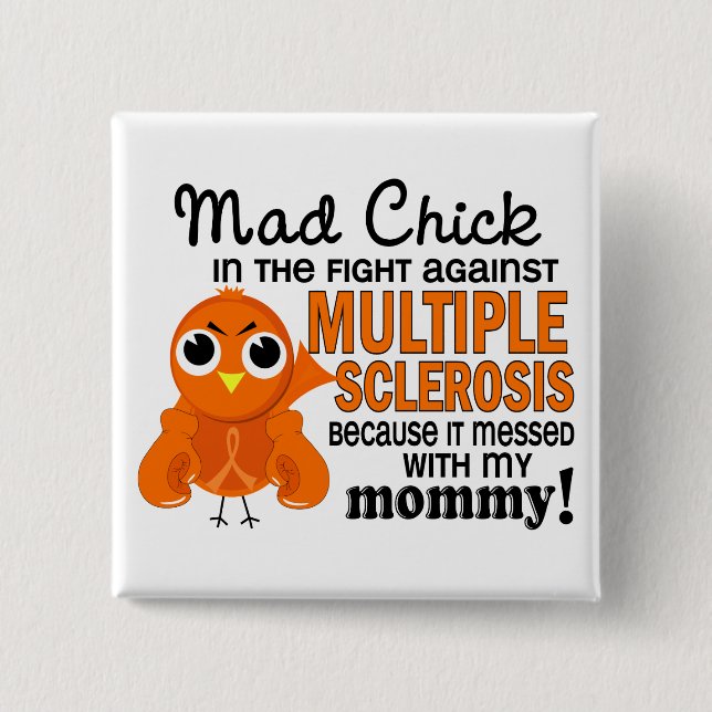 Mad Chick 2 Mommy Multiple Sclerosis MS Pinback Button (Front)