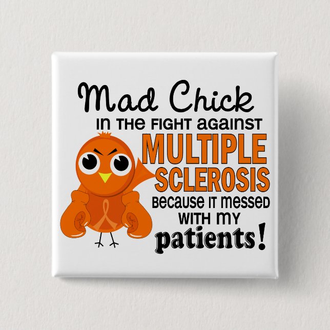 Mad Chick 2 Patients Multiple Sclerosis MS Button (Front)
