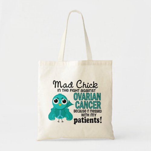 Mad Chick 2 Patients Ovarian Cancer Tote Bag
