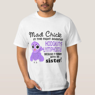 Mad Chick 2 Sister Hodgkin's Lymphoma / Disease T-Shirt