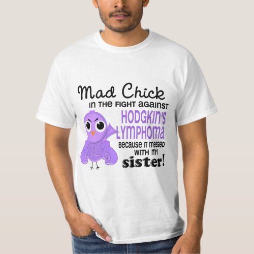 Mad Chick 2 Sister Hodgkins Lymphoma  Disease T_Shirt